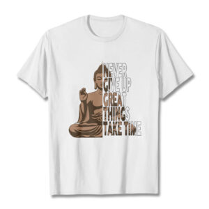 Buddha Stones NEVER GIVE UP GREAT THINGS TAKE TIME Tee T-shirt T-Shirts BS White NEVER GIVE UP GREAT THINGS TAKE TIME 2XL