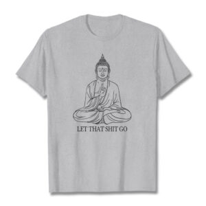Buddha Stones Let That Shit Go Tee T-shirt T-Shirts BS LightGrey Let that shit go 2XL